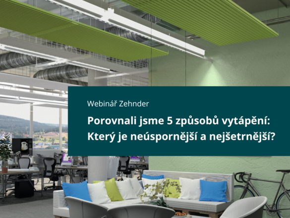 Webinář Zehnder | Stropní vytápění a chlazení | Porovnání spotřeby energie, emisí CO2 a nákladů